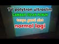 cara memperbaiki tv polytron ultra slim gambar menyempit kesamping#hendri teknisi