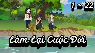 Tập 1 - 22 | Làm Lại Cuộc Đời | SoupSoup