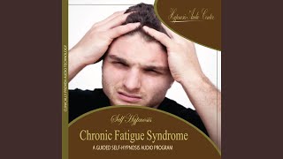 Chronic Fatigue Syndrome - Guided Self-Hypnosis