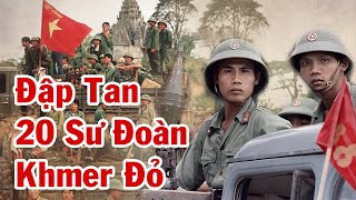 Khmer Đỏ Chê Quân Đội VN Yếu Và Cái Kết: 20 Sư Đoàn PolPot Bị Bộ Đội VN Cho Ra Bã Chỉ Sau Nửa Tháng