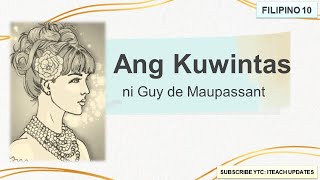 ANG KUWINTAS NI GUY DE MAUPASSANT FILIPINO 10