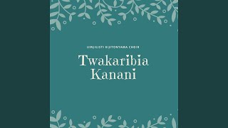 Twakaribia Kanani