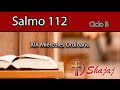 Salmo 112-Miércoles 14 de Agosto -Bendito sea el Señor ahora y para siempre.- CicloB - SHAJAJ