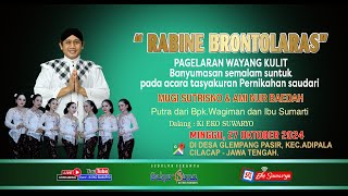 LIVE WAYANG KULIT DALANG KI EKO SUWARYO LAKON RABINE BRONTOLARAS