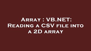 Array : VB.NET: Reading a CSV file into a 2D array