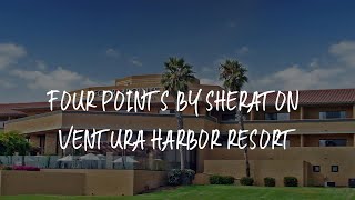 Four Points by Sheraton Ventura Harbor Resort Review - Ventura , United States of America