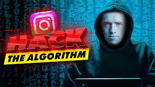 How To Hack The Instagram Algorithm: 40million Followers Gained