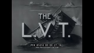 LANDING VEHICLE TRACKED   WWII DOCUMENTARY FILM  81414