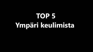 Top 5 ympäri keulimista