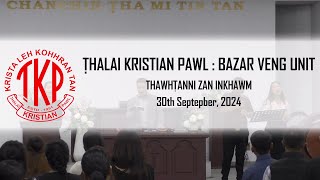 TKP Bazar Veng Unit 30th September, 2024. Thawhtanni zan inkhawm