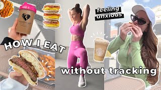 How I Eat WITHOUT Calorie Counting…food anxiety, feeling hungry, protein