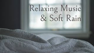 Relaxing Music & Soft Rain: Sleep Music, Calm Piano Music, Healing Music, Peaceful Music