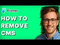 How to Remove CMS from Framer [2026 Full Guide]