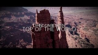 D-Mind \u0026 In Between - Top Of The World (Music Video)