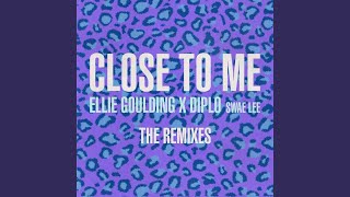 Close To Me (CID Remix)