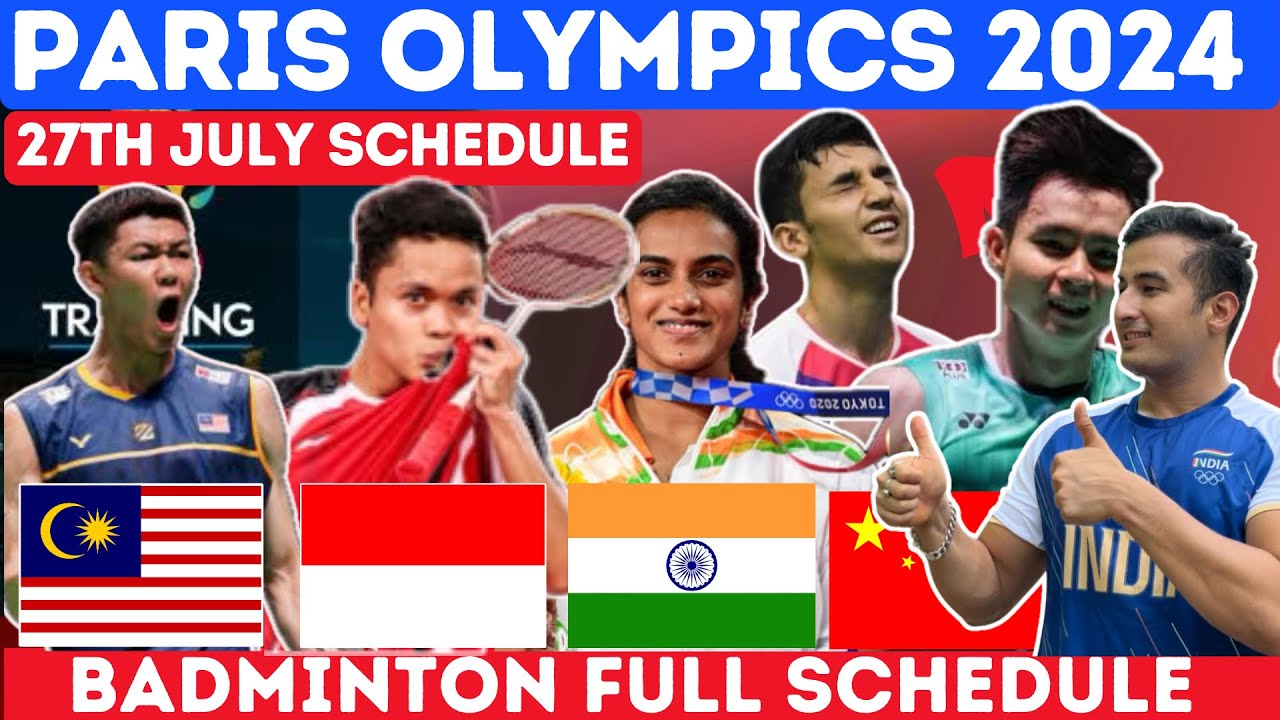 Day 1: Paris Olympics 2024 : Full Badminton Schedule India , China ...