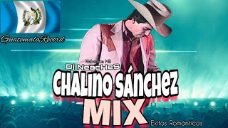 Chalino Sánchez Mix (Éxitos Románticos) - @Dj_Nehemias  - GuatemalaRecord 502