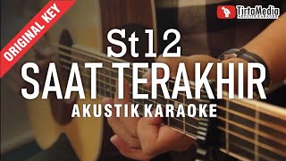 saat terakhir - st12 (akustik karaoke)