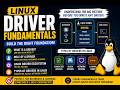Linux Device Driver Fundamentals Explained | Types of Drivers & Linux Driver Ecosystem