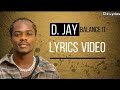 D Jay_Balance it_Lyrics video (@christopheryancy6320 )