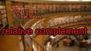 What does relative complement mean?