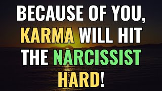 Because of You, Karma Will Hit the Narcissist Hard! | NPD | Narcissism | BehindTheScience