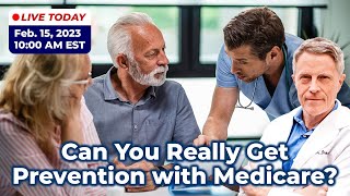 Can you Really get Prevention with Medicare? (LIVE)