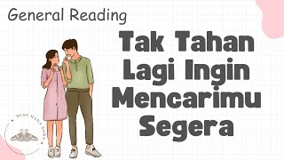 TAK TAHAN LAGI INGIN MENCARIMU SEGERA