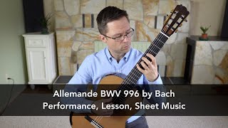 Allemande, BWV 996 by Bach \u0026 Lesson for Classical Guitar