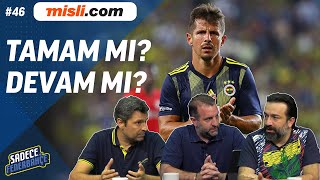 Sadece Fenerbahçe #46 | Emre Belözoğlu: Tamam mı, devam mı? | Erol Bulut açıklanacak