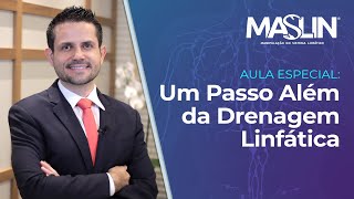 AULA ESPECIAL: Um Passo Além da Drenagem Linfática | Dr. Fábio Bastos - Método MASLIN