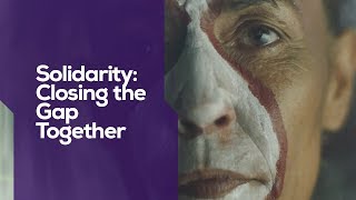 Solidarity: Closing the Gap Together