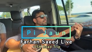 Farhan Saeed USA Road Trip with Live Singing "Pi Jaun" Song ❤️ #farhansaeed #usatour #rehansidique