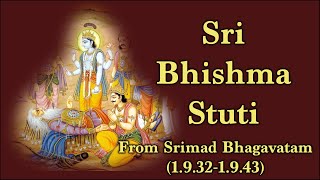 Sri Bhishma Stuti - Srimad Bhagavatam ( 1.9.32 - 1.9.43 )