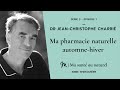 ma santé au naturel série 3 dr jean christophe charrié ma pharmacie naturelle automne hiver