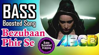 Bezubaan Phir Se - ABCD 2- Hindi - Bass Boosted Song -  Varun - Use 🎧 4 Better Audio Experience 🎧🎵🎶🎵