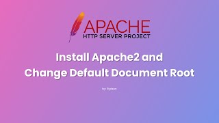 Install Apache2 and Change Default Document Root