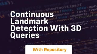 continuous landmark detection with 3d queries