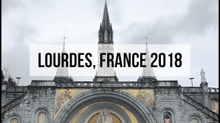 France Travel Vlog: Pilgrimage in Lourdes 🙏🏼 | May 2018