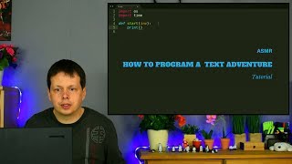 ASMR How to Program a Text Adventure [Tutorial] [Python]