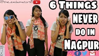 6 Things Never Do in Nagpur || The Exclaimators!!!