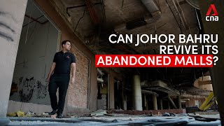Can Johor Bahru revive its abandoned malls?