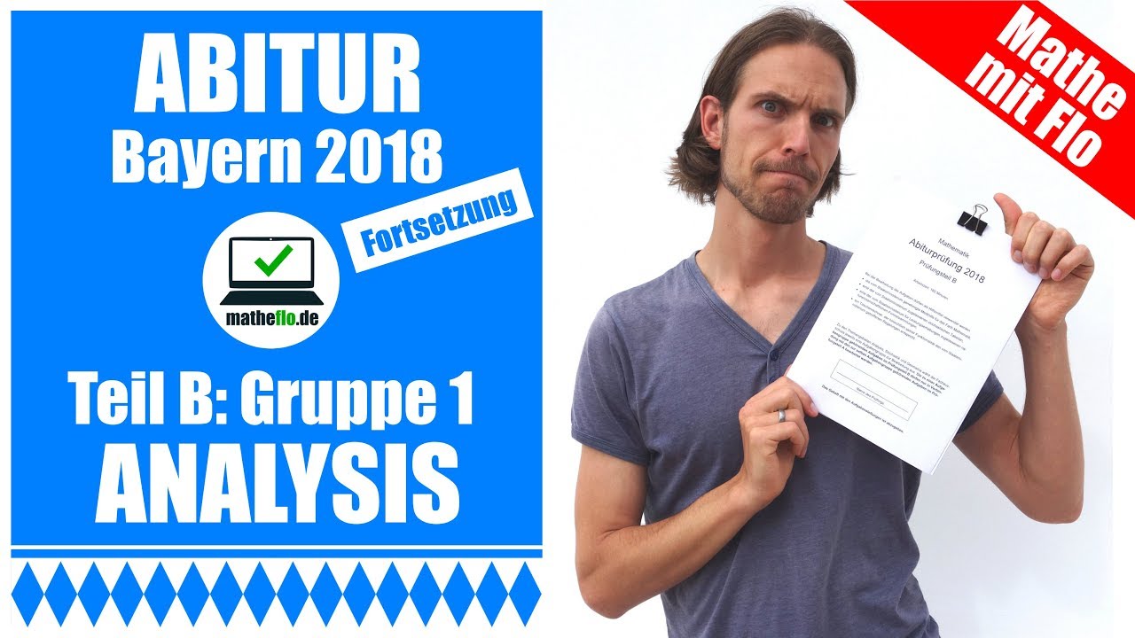 Bayern Abitur-Prüfung (2018) - B-Teil | ANALYSIS | Gruppe 1 - Aufgabe 2 ...