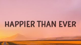 Happier Than Ever - Billie Eilish (Lyrics)