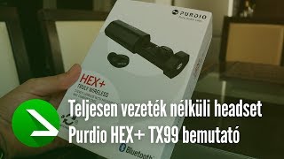 Kockulás teljesen vezeték nélküli headsetel | Purdio HEX+ TX99 bemutató