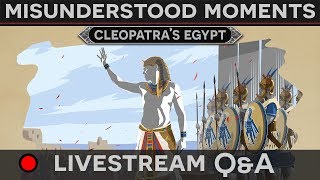 [Q&A] Misunderstood Moments in History - Cleopatra's Egypt