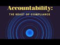 accountability the heart of compliance the accountability assessment