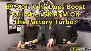 B9 3.0T: Why Does Boost Fall After 5K RPM On The Factory Turbocharger | 034Motorsport FAQ