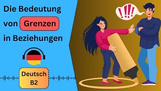 Die Bedeutung von Grenzen in Beziehungen (Deutsch lernen durch Podcasts, Deutsch B1, German B1)