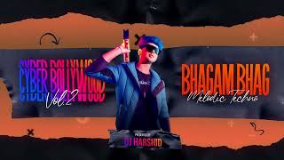 Bhagam Bhag (Melodic Techno) - Harshid Flip | Cyber Bollywood Vol.2